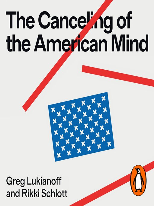 Title details for The Canceling of the American Mind by Greg Lukianoff - Available